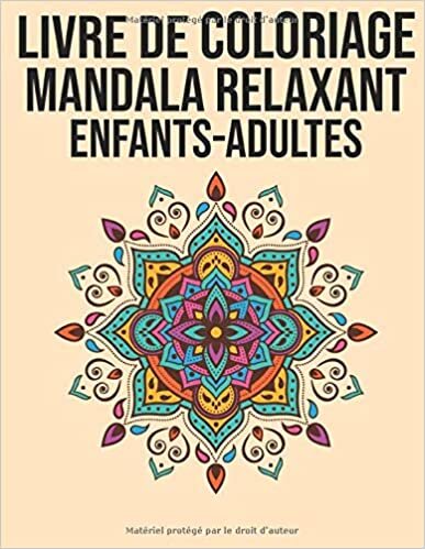 okumak Livre De Coloriage Mandala Relaxant Enfants Adultes: Livre coloriage enfant mandala - livre coloriage Adulte mandala - Mandalas Faciles à colorier - ... amusant - fleurs réduisant l&#39;anxiété