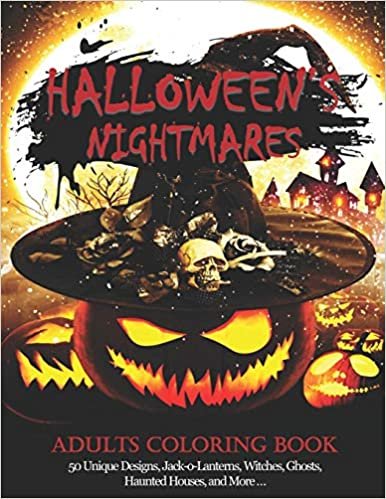 okumak Halloween’s Nightmare: An Adult Coloring Book Featuring Fun, Creepy and Frightful Halloween Designs (50 Unique Designs, Jack-o-Lanterns, Witches, ... More …) for Stress Relief and Relaxation !