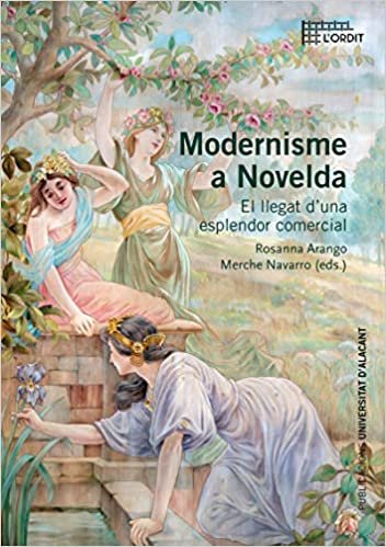 okumak Modernisme a Novelda: El llegat d&#39;una esplendor comercial (Col·lecció L&#39;Ordit, Band 22)