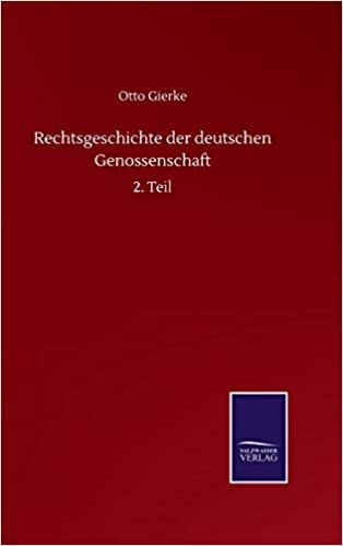 okumak Rechtsgeschichte der deutschen Genossenschaft: 2. Teil