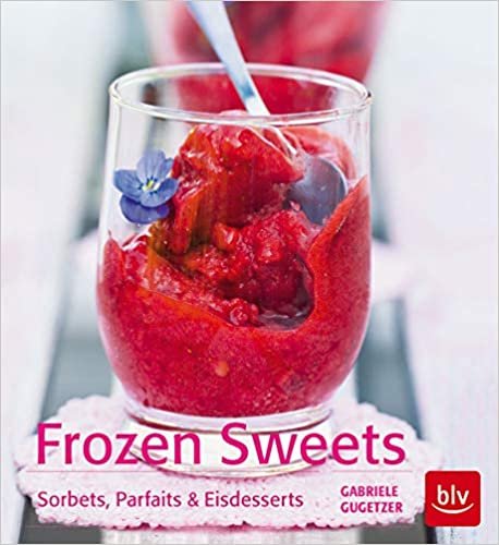 okumak Gugetzer, G: Frozen Sweets. Köstliche Eisdesserts