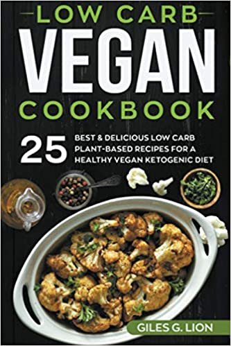 okumak Low Carb Vegan Cookbook: 25 Best &amp; Delicious Low Carb Plant-Based Recipes for a Healthy Vegan Ketogenic Diet