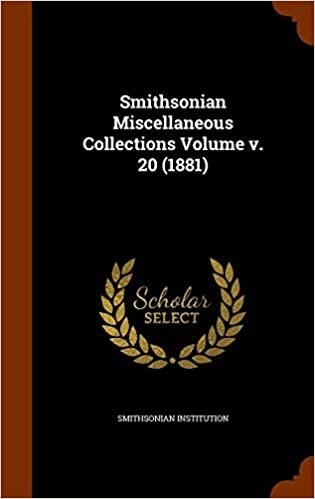 okumak Smithsonian Miscellaneous Collections Volume v. 20 (1881)