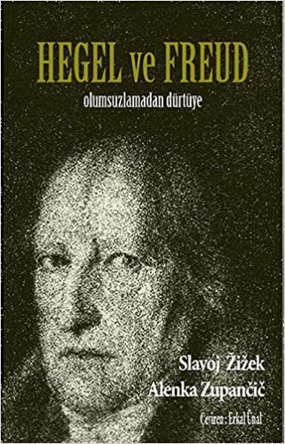 okumak Hegel ve Freud: Olumsuzlamadan Dürtüye