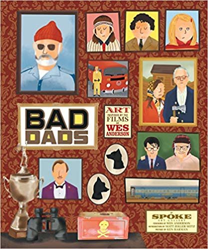 okumak Wes Anderson Collection: Bad Dads: Art Inspired by the Films of W: Art Inspired by the Films of Wes Anderson