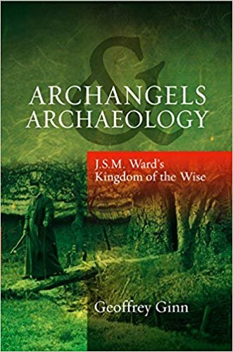 okumak Archangels &amp; Archaeology : J. S. M. Ward&#39;s Kingdom of the Wise