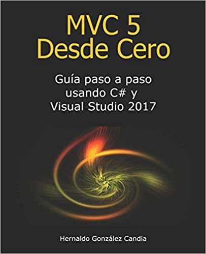 okumak MVC 5 Desde Cero: Guía paso a paso usando C# y Visual Studio 2017