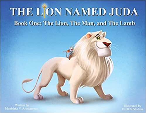 okumak The Lion Named Juda: Book One: The Lion, The Man, and The Lamb
