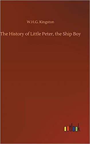 okumak The History of Little Peter, the Ship Boy