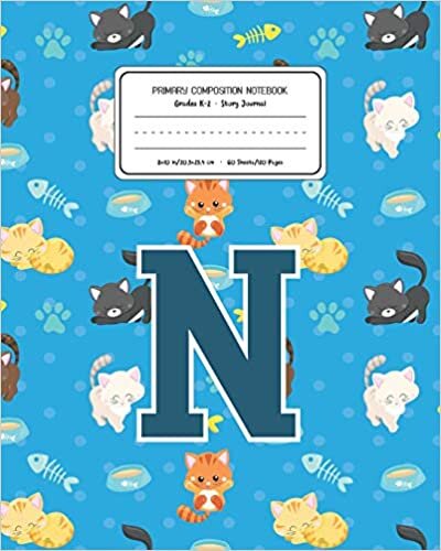 okumak Primary Composition Notebook Grades K-2 Story Journal N: Cats Pattern Primary Composition Book Letter N Personalized Lined Draw and Write Handwriting ... Book for Kids Back to School Preschool