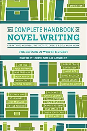 okumak The Complete Handbook of Novel Writing 3rd Edition : Everything You Need to Know to Create &amp; Sell Your Work. Includes interviews with and articles by Stephen King, David Baldacci, George R.R. Martin,