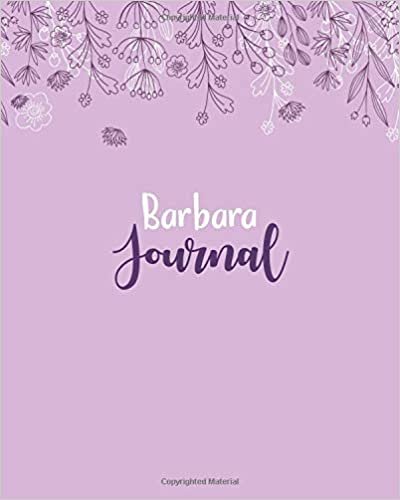 okumak Barbara Journal: 100 Lined Sheet 8x10 inches for Write, Record, Lecture, Memo, Diary, Sketching and Initial name on Matte Flower Cover , Barbara Journal