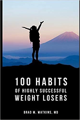 okumak 100 Habits of Highly Successful Weight Losers: by Brad Watkins M.D.
