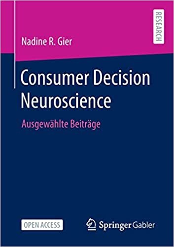Consumer Decision Neuroscience: Ausgewählte Beiträge