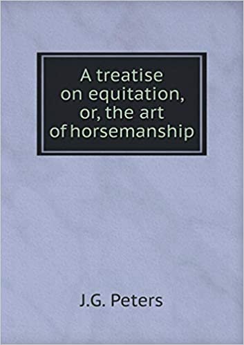 okumak A treatise on equitation, or, the art of horsemanship