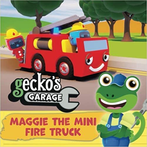 okumak Gecko&#39;s Garage - Maggie the Mini Fire Truck: by Toddler Fun Learning - Educational Book for Kids - Picture Books for Children - Transportation Books ... (Big Truck Fun at Gecko’s Garage, Band 5)