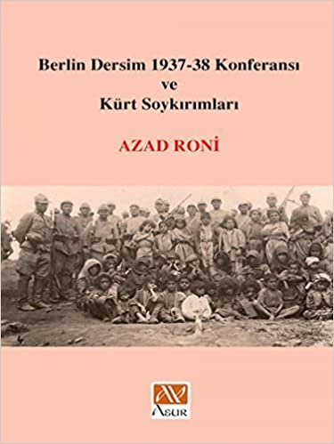 okumak Berlin Dersim 1937-38 Konferansı ve Kürt Soykırımları