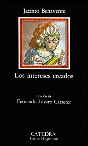 okumak Los Intereses Creados (Letras hisp anicas)