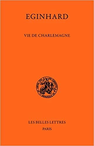 okumak Eginhard, Vie de Charlemagne (Classiques De L&#39;histoire Au Moyen Age, Band 53)