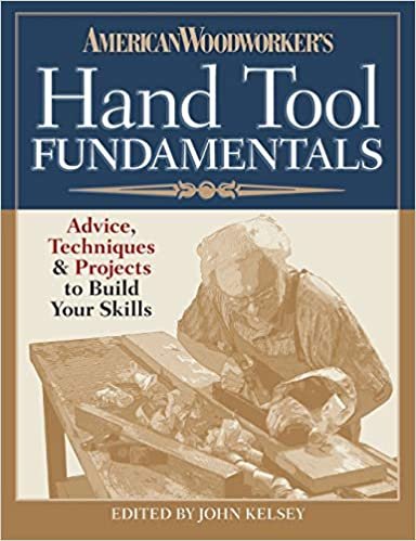 okumak American Woodworker&#39;s Hand Tool Fundamentals : Advice, Techniques and Projects for the Hand Tool Woodworker