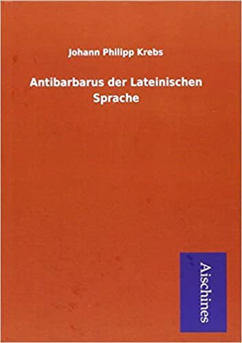 okumak Krebs, J: Antibarbarus der Lateinischen Sprache