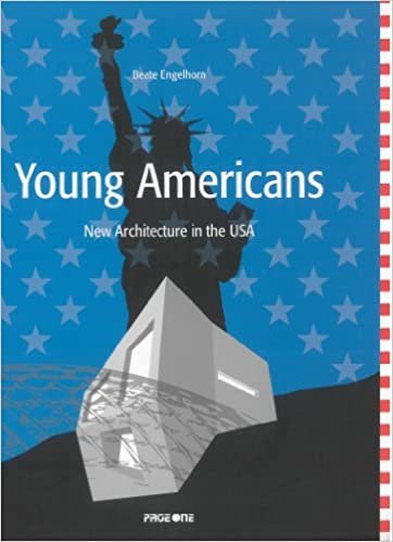 okumak YOUNG AMERİCANS ARCHİTECTURE İN THE USA