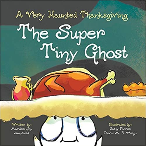 okumak The Super Tiny Ghost: A Very Haunted Thanksgiving