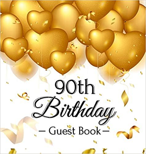 okumak 90th Birthday Guest Book: Gold Balloons Hearts Confetti Ribbons Theme,  Best Wishes from Family and Friends to Write in, Guests Sign in for Party, Gift Log, A Lovely Gift Idea, Hardback
