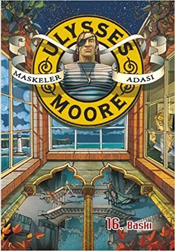 okumak Ulysses Moore - 4: Maskeler Adası