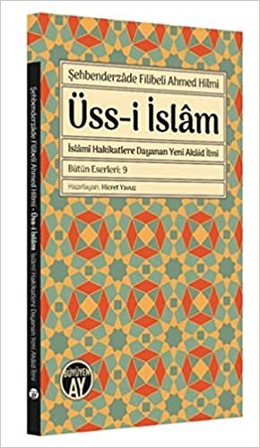okumak Üss-i İslam: İslami Hakikatlere Dayanan Yeni Akaid İlmi