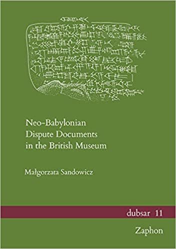 okumak Neo-Babylonian Dispute Documents in the British Museum (dubsar / Altorientalistische Publikationen / Publications on the Ancient Near East, Band 11)