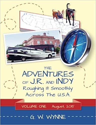 okumak The Adventures of J.R. And Indy Roughing It Smoothly Across The U.S.A.: Volume 1