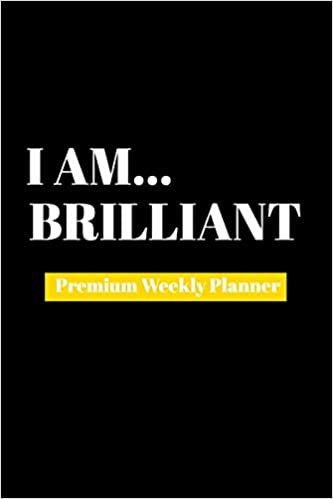 I Am Brilliant: Premium Weekly Planner