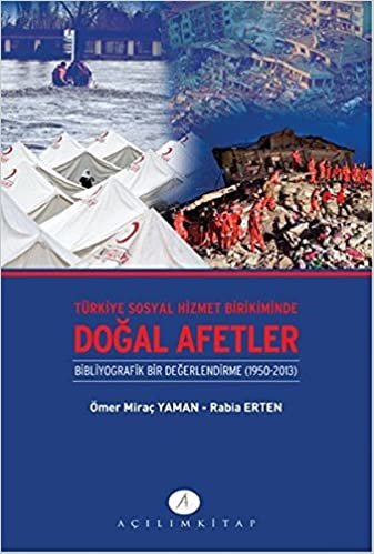okumak Türkiye Sosyal Hizmet Birikiminde Doğal Afetler: Bibliyografik Bir Değerlendirme (1950 - 2013)