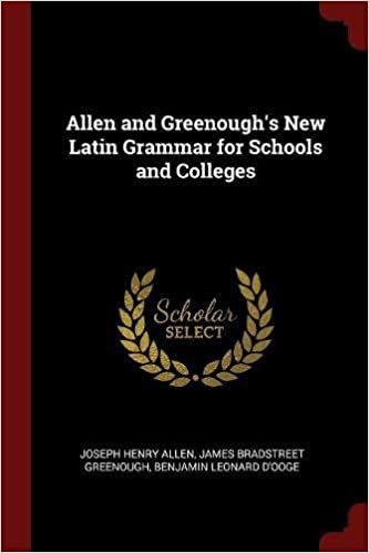 okumak Allen and Greenough&#39;s New Latin Grammar for Schools and Colleges