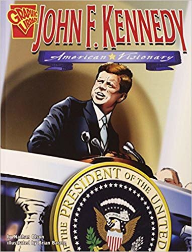 okumak John F. Kennedy: American Visionary (Graphic Library: Graphic Biographies)