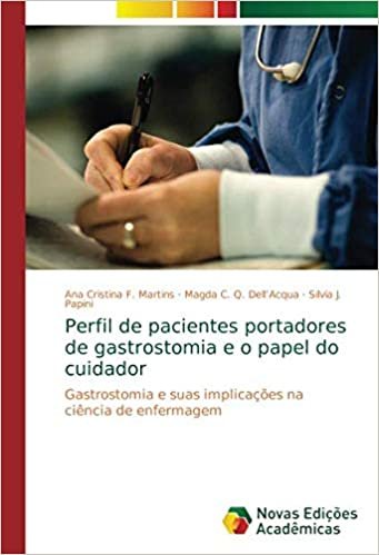 okumak Perfil de pacientes portadores de gastrostomia e o papel do cuidador: Gastrostomia e suas implicações na ciência de enfermagem