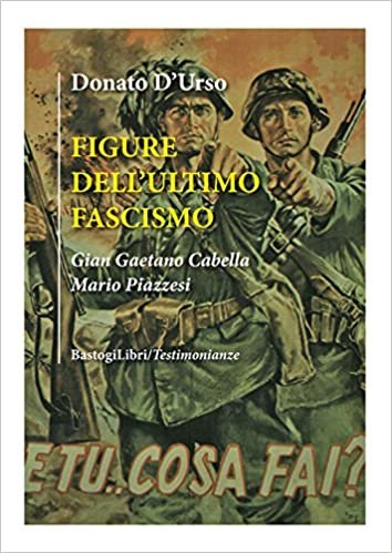 okumak Figure dell&#39;ultimo fascismo. Gian Gaetano Cabella, Mario Piazzesi