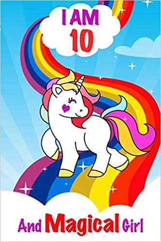 okumak I am 10 and Magical Girl: Unicorn Journal A Happy Birthday 10 Years Old Unicorn Activity Journal Notebook for Kids, 10 Year Old Birthday Gift for Girls! Birthday Unicorn Journal for Girls