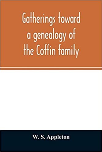 okumak Gatherings toward a genealogy of the Coffin family
