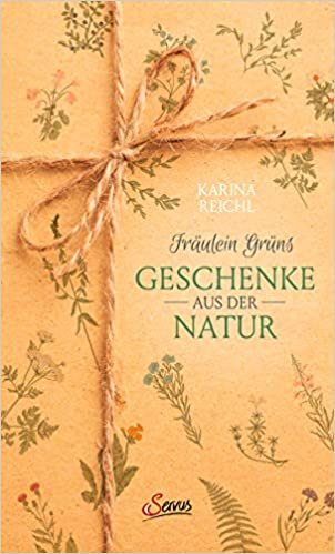 okumak Fräulein Grüns Geschenke aus der Natur