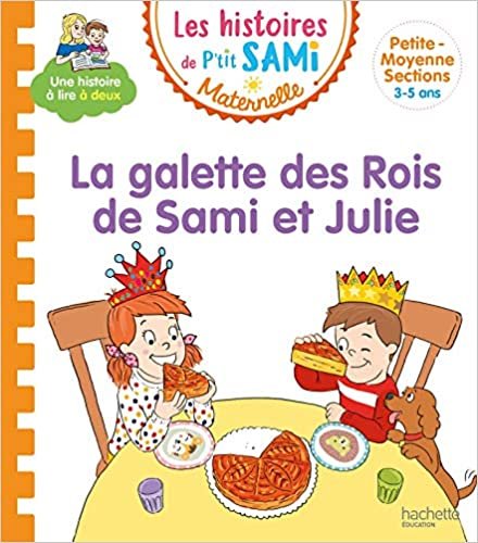okumak Les histoires de P&#39;tit Sami Maternelle (3-5 ans) : La galette des rois de Sami et Julie