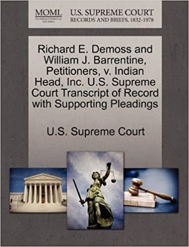 okumak Richard E. Demoss and William J. Barrentine, Petitioners, v. Indian Head, Inc. U.S. Supreme Court Transcript of Record with Supporting Pleadings