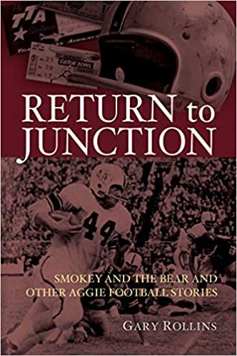 okumak Return to Junction: Smokey and the Bear and Other Aggie Football Stories (Swaim-paup Sports)