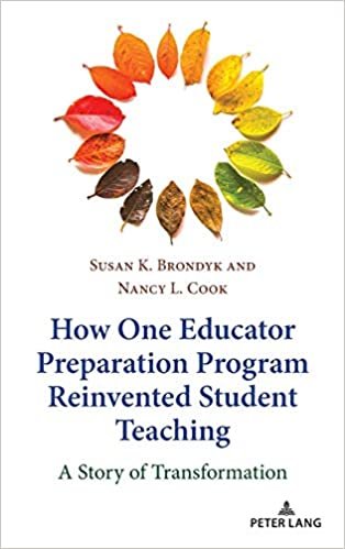 okumak How One Educator Preparation Program Reinvented Student Teaching: A Story of Transformation