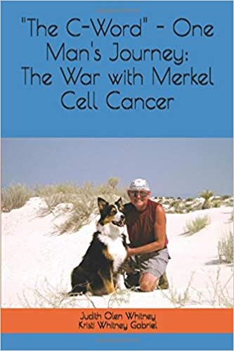 okumak &quot;The C-Word&quot; - One Man&#39;s Journey: The War with Merkel Cell Cancer