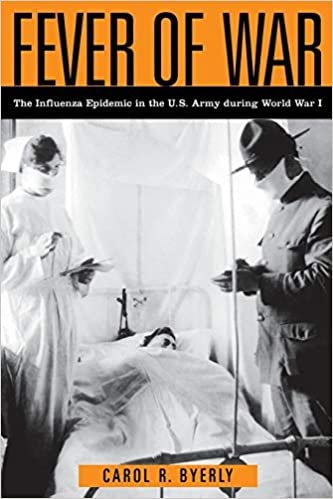 okumak Fever of War: The Influenza Epidemic in the U.S. Army during World War I