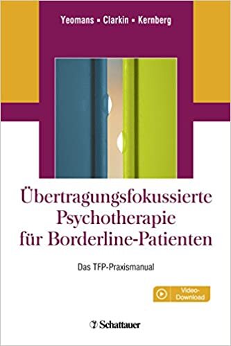 okumak Übertragungsfokussierte Psychotherapie für Borderline-Patienten: Das TFP-Praxismanual. Online: Videos