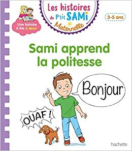 okumak Les histoires de P&#39;tit Sami Maternelle (3-5 ans) : Sami apprend la politesse (HE LECT.SAM.JUL)