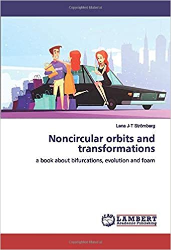 okumak Noncircular orbits and transformations: a book about bifurcations, evolution and foam